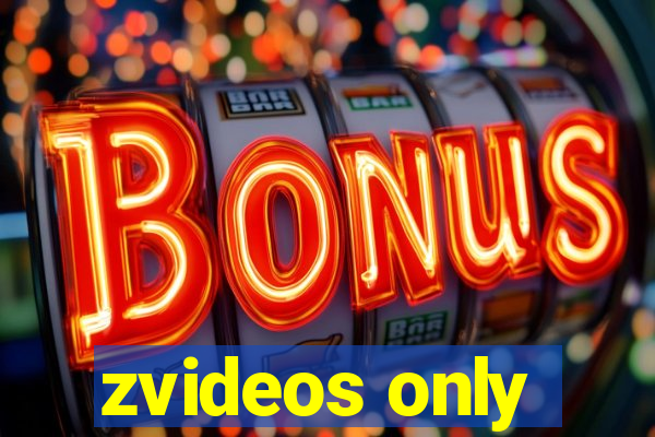 zvideos only